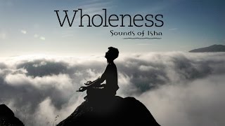 Wholeness  Meditative music  Bansuri  Sounds of Isha  Sameer Rao  Instrumental [upl. by Tyika]