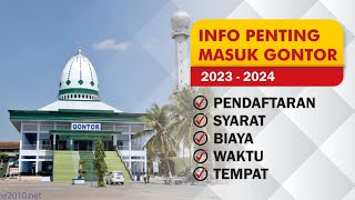 INFO PENDAFTARAN MASUK GONTOR PUTRA PUTRI 2023 2024  SYARAT BIAYA WAKTU TEMPAT [upl. by Gavette499]