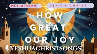 How Great Our Joy  Traditional Christmas Hymn [upl. by Adneram983]