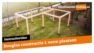 Douglas houten constructie in een L vorm plaatsen — Houthandelonline 34 [upl. by Vigen855]