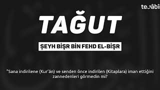 Tağut Nedir  Şeyh Bişr b Fehd elBişr [upl. by Cantu383]