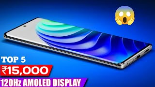 120Hz AMOLED display mobile under 15000 5 best AMOLED display mobile under 15000  CURVE DISPLAY [upl. by Hurwit]