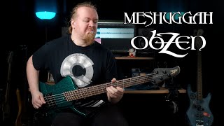 Meshuggah – obZen Remastered  Full Bass Cover with Tabs [upl. by Ojahtnamas]