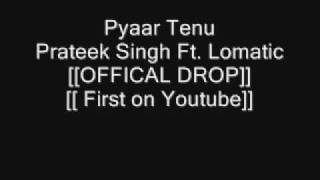 Pyaar Tenu  Ft  Lomatic Prateek Singh   Rajaremixes  HQ  OTown Drop [upl. by Weissman]