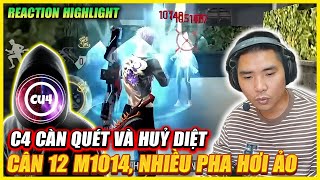 REACTION HIGHLIGHT C4 CÀN QUÉT VÀ HUỶ DIỆT  CÂN 16 BĂNG M1014 SIÊU ÃO [upl. by Neala]