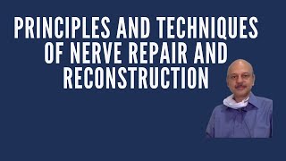 Principles and Techniques of Nerve Repair and Reconstruction [upl. by Nichola]