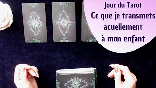 QUESTCE QUE JE TRANSMETS A MON ENFANT ACTUELLEMENT   Tirage de Tarot à choix [upl. by Llenyr]