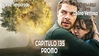 Ruzgarli Tepe  Colina Ventosa  Capitulo 135 en Español  Promo novelasturcas seriesturcas [upl. by Tanhya]