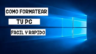 Como FORMATEAR el PC sin PROGRAMAS FACIL Y RAPIDO [upl. by Rugg481]