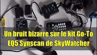 KIT GOTO EQ5 SynScan de SkyWatcher  problème de moteur [upl. by Helprin]