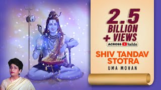 Shiv Tandav Stotram  Shiva Song  Uma Mohan  Divine Chants Of Shiva [upl. by Yxor]