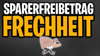 Die Erhöhung des SPARERFREIBETRAGS ist eine FRECHHEIT [upl. by Milo796]