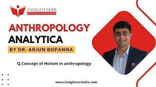 ANTHROPOLOGY ANALYTICA  Concept Check  Dr Arjun Bopanna ANTHROPOLOGY faculty  InsightsIAS [upl. by Illah]