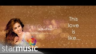 This Love Is Like  Toni Gonzaga Lyrics [upl. by Files380]