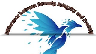 Difference between Honesty Integrity and Probity [upl. by Anyah6]