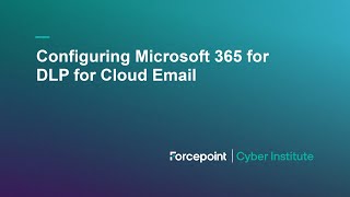 Configuring M365 for DLP for Cloud Email [upl. by Hammel243]