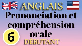 Anglais Débutant Prononciation Leçon 6 [upl. by Epp569]