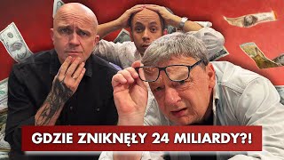 GDZIE ZNIKNĘŁY 24 MILIARDY [upl. by Iy]