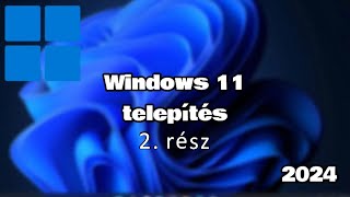 HOGYAN Telepítsd fel a Windows 11et  2rész  2024 [upl. by Chapnick24]