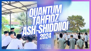 QUANTUM TAHFIDZ ASHSHIDDIIQI 2024 PUTRA  SMP IT  SMA IT  MA [upl. by Thomey]