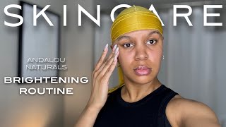 Brightening Skincare Routine​⁠ Ft ⁠AndalouNaturals [upl. by Roxy156]