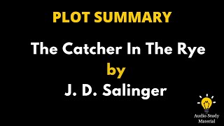 Summary Of The Catcher In The Rye By J D Salinger  quotThe Catcher In The Ryequot  In Depth Summary [upl. by Bisset]