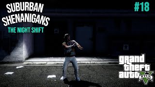 SUBURBAN SHENANIGANS EP 18  THE NIGHT SHIFT 🌙  GTA 5 ROLEPLAY SOLO [upl. by Sivahc]