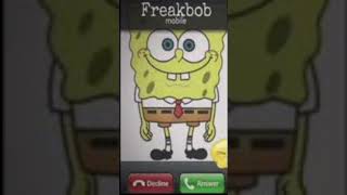 Freak bob is calling freakbob [upl. by Riebling599]