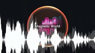 Magnetic World [upl. by Cilla]