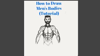 How to Draw Men’s Bodies Tutorial [upl. by Beverle301]