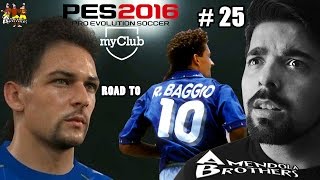 BAGGIO  BAGGIO  FINALMENTE  PES 2016  MyClub  Road to Roberto Baggio Gameplay Ita  25 [upl. by Jeffrey]