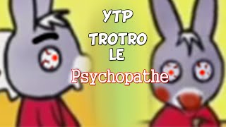 YTP FR  Lâne Trotro Trotro le psychopathe [upl. by Ameehsat178]