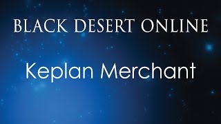 Black Desert Online  Character  People of Keplan  Keplan Merchant [upl. by Jahn]