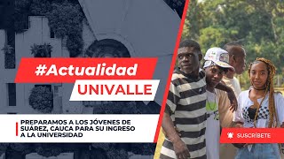 Preparamos a los jóvenes de Suárez Cauca y municipios aledaños para su ingreso a Univalle [upl. by Tray664]