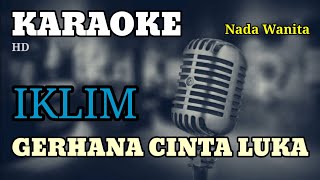 GERHANA CINTA LUKA  KARAOKELIRIK  NADA WANITA [upl. by Rodenhouse]