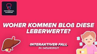 Woher kommen bloß diese Leberwerte  Interaktiver Fall [upl. by Schoening866]