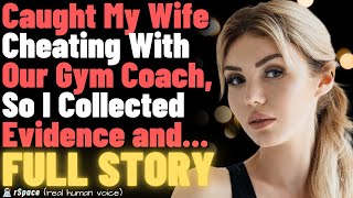 Caught My Wife Cheating With Our Gym Coach So I Collected Evidence NEW UPDATE FULL STORY [upl. by Manbahs]