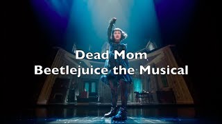 Beetlejuice the Musical  Dead Mom Lyrics [upl. by Aztiraj]