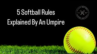 5 Softball Rules Explained By An Umpire [upl. by Rhianon]