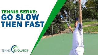 TENNIS SERVE  Go Slow Then Fast Serve Rhythm [upl. by Nylla]