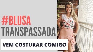 DIY COMO CORTAR BLUSA TRANSPASSADA E QUAL ACABAMENTO FAZER [upl. by Britney989]