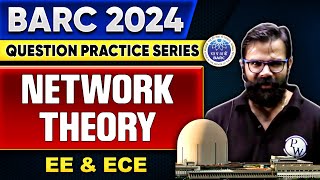 BARC 2024  Network Theory  BARC Question Practice Series [upl. by Yleen637]