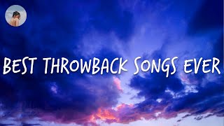 Best throwback songs ever Part 1 [upl. by Eadnus965]