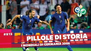 815 Germania 2006 apoteosi italiana Pillole di Storia [upl. by Adiarf]