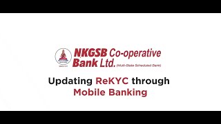 How to Update ReKYC through Mobile Banking  NKGSB Cooperative Bank [upl. by Sutit]