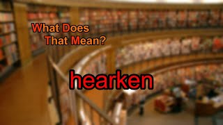 What does hearken mean [upl. by Ennobe532]