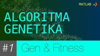 MATLAB Algoritma Genetika 1  Genetik dan Fitness Value [upl. by Nylitsirk539]