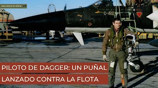 Malvinas  Piloto de Dagger un puñal lanzado contra la flota [upl. by Polly]