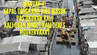 lanjut lagi normalisasi kali deres daan mogot mookervaart kapal tongkang masuk pas seukuran kali [upl. by Trillbee]