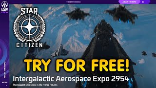 Star Citizen IAE 2024 FREE FLY EVENT  Play For FREE [upl. by Zzabahs]